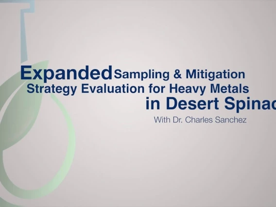 Embedded thumbnail for Expanded Sampling &amp; Mitigation Strategy Evaluation for Heavy Metals in Desert Spinach