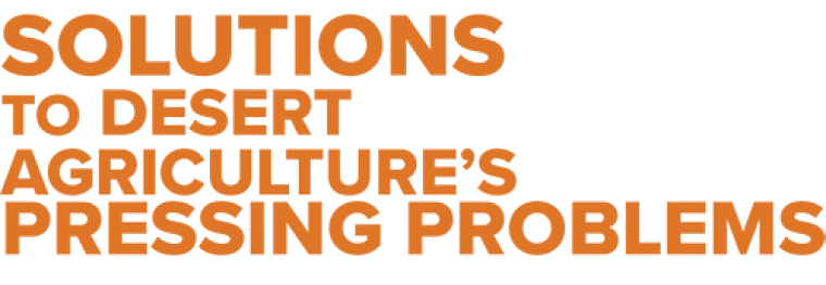 Solutions to desert agriculture's pressing problems